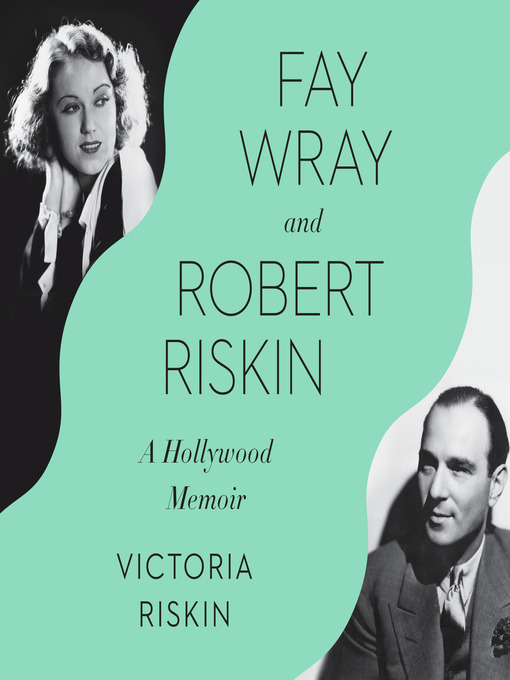 Title details for Fay Wray and Robert Riskin by Victoria Riskin - Available